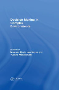 Title: Decision Making in Complex Environments, Author: Jan Noyes