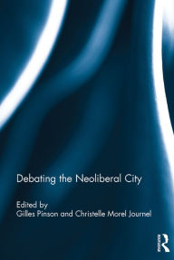 Title: Debating the Neoliberal City, Author: Gilles Pinson