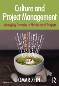 Title: Culture and Project Management: Managing Diversity in Multicultural Projects, Author: Omar Zein