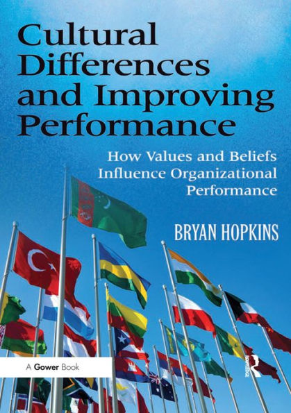 Cultural Differences and Improving Performance: How Values and Beliefs Influence Organizational Performance