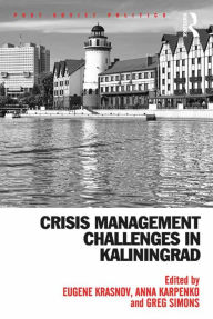 Title: Crisis Management Challenges in Kaliningrad, Author: Eugene Krasnov