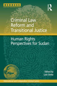 Title: Criminal Law Reform and Transitional Justice: Human Rights Perspectives for Sudan, Author: Lutz Oette