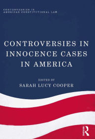 Title: Controversies in Innocence Cases in America, Author: Sarah Lucy Cooper