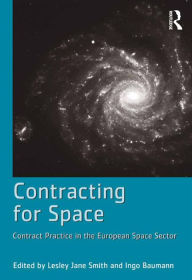 Title: Contracting for Space: Contract Practice in the European Space Sector, Author: Ingo Baumann