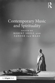 Title: Contemporary Music and Spirituality, Author: Robert Sholl