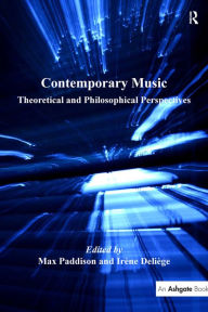 Title: Contemporary Music: Theoretical and Philosophical Perspectives, Author: Irène Deliège