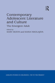 Title: Contemporary Adolescent Literature and Culture: The Emergent Adult, Author: Maria Nikolajeva