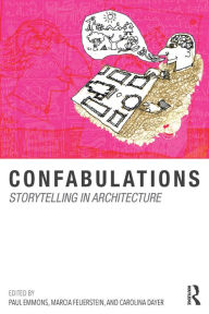 Title: Confabulations : Storytelling in Architecture, Author: Paul Emmons