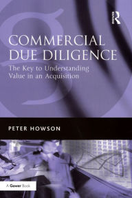 Title: Commercial Due Diligence: The Key to Understanding Value in an Acquisition, Author: Peter Howson