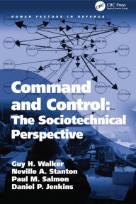 Title: Command and Control: The Sociotechnical Perspective, Author: Guy H Walker