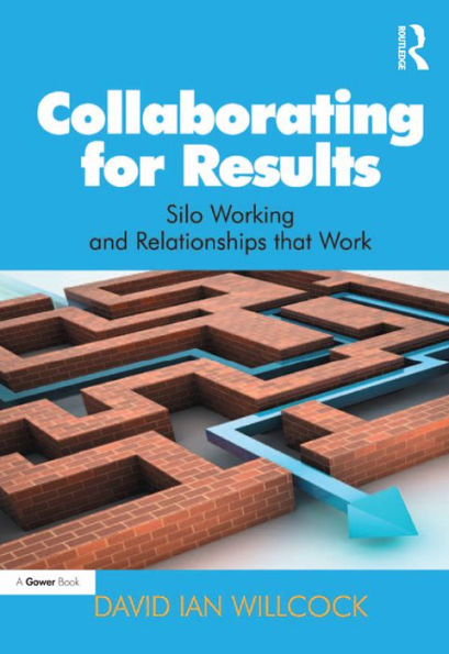 Collaborating for Results: Silo Working and Relationships that Work