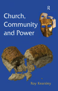 Title: Church, Community and Power, Author: Roy Kearsley