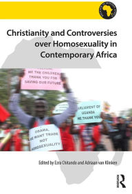 Title: Christianity and Controversies over Homosexuality in Contemporary Africa, Author: Ezra Chitando
