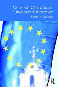 Title: Christian Churches in European Integration, Author: Sergei A. Mudrov