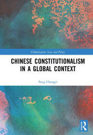 Title: Chinese Constitutionalism in a Global Context, Author: Peng Chengyi