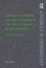 Children's Rights and the Minimum Age of Criminal Responsibility: A Global Perspective