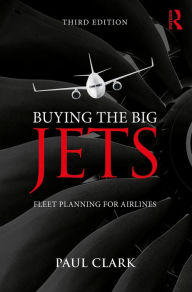 Title: Buying the Big Jets: Fleet Planning for Airlines, Author: Paul Clark