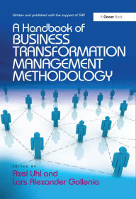 Title: A Handbook of Business Transformation Management Methodology, Author: Axel Uhl