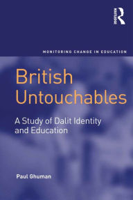 Title: British Untouchables: A Study of Dalit Identity and Education, Author: Paul Ghuman
