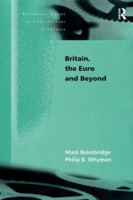 Title: Britain, the Euro and Beyond, Author: Mark Baimbridge