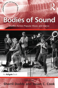 Title: Bodies of Sound: Studies Across Popular Music and Dance, Author: Susan C. Cook