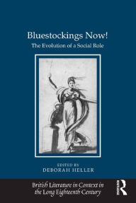 Title: Bluestockings Now!: The Evolution of a Social Role, Author: Deborah Heller