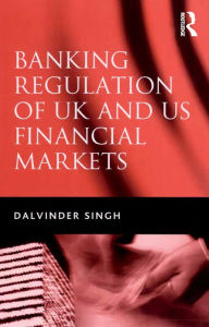 Title: Banking Regulation of UK and US Financial Markets, Author: Dalvinder Singh