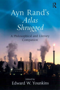 Title: Ayn Rand's Atlas Shrugged: A Philosophical and Literary Companion, Author: Edward W. Younkins