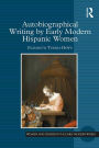 Autobiographical Writing by Early Modern Hispanic Women