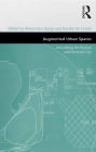 Augmented Urban Spaces: Articulating the Physical and Electronic City