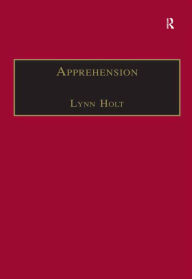 Title: Apprehension: Reason in the Absence of Rules, Author: Lynn Holt