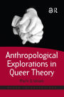 Anthropological Explorations in Queer Theory