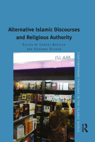 Title: Alternative Islamic Discourses and Religious Authority, Author: Susanne Olsson