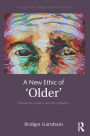 A New Ethic of 'Older': Subjectivity, surgery, and self-stylization