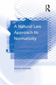 Title: A Natural Law Approach to Normativity, Author: Bebhinn Donnelly