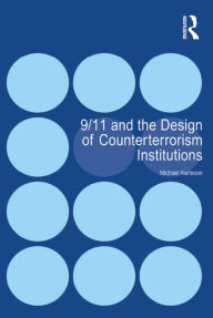 Title: 9/11 and the Design of Counterterrorism Institutions, Author: Michael Karlsson
