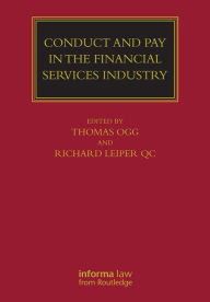 Title: Conduct and Pay in the Financial Services Industry: The regulation of individuals, Author: Thomas Ogg