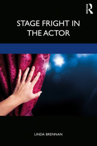 Title: Stage Fright in the Actor, Author: Linda Brennan