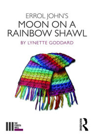 Title: Errol John's Moon on a Rainbow Shawl, Author: Lynette Goddard