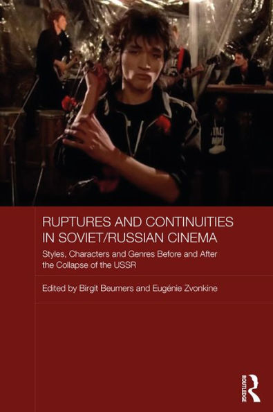 Ruptures and Continuities in Soviet/Russian Cinema: Styles, characters and genres before and after the collapse of the USSR