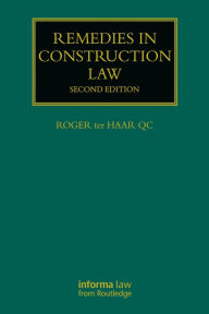 Title: Remedies in Construction Law, Author: Roger ter Haar