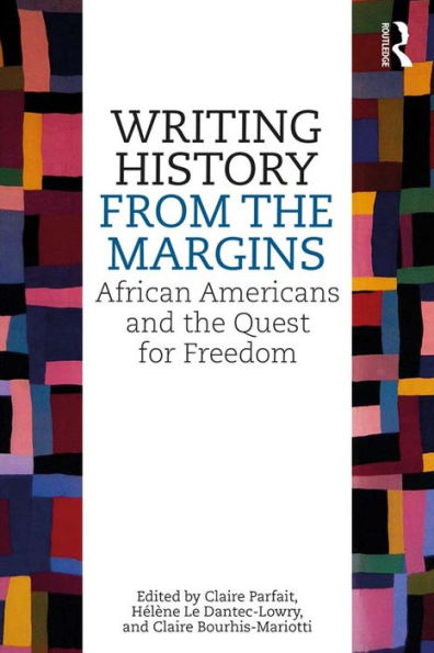 Writing History from the Margins: African Americans and the Quest for Freedom