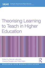 Title: Theorising Learning to Teach in Higher Education, Author: Brenda Leibowitz