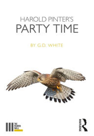 Title: Harold Pinter's Party Time, Author: White G. D.
