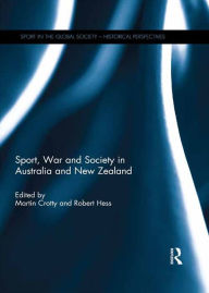 Title: Sport, War and Society in Australia and New Zealand, Author: Martin Crotty