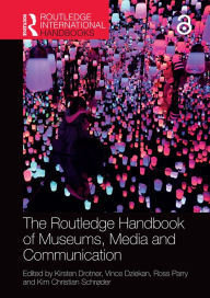 Title: The Routledge Handbook of Museums, Media and Communication, Author: Kirsten Drotner