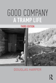 Title: Good Company: A Tramp Life, Author: Douglas Harper