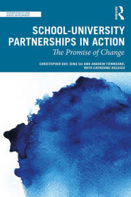 Title: School-University Partnerships in Action: The Promise of Change, Author: Christopher Day