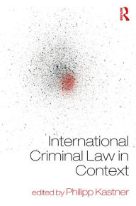Title: International Criminal Law in Context, Author: Philipp Kastner
