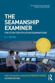 Title: The Seamanship Examiner: For STCW Certification Examinations, Author: David House
